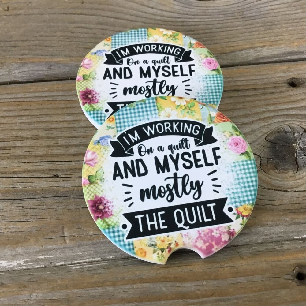 I’m Working on a Quilt and Myself. Mostly the Quilt Set of 2 Sandstone Car Coast